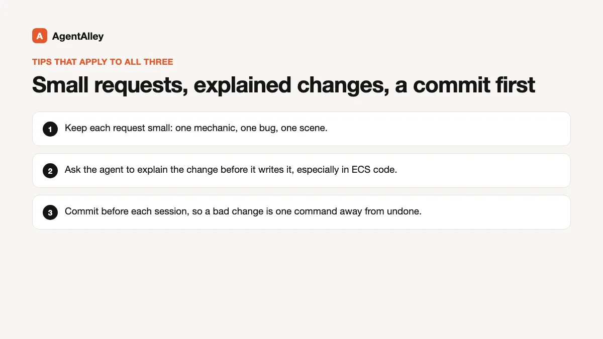 Checklist of three tips for any game dev skill: one mechanic, bug or scene per request; have the agent explain the change first, especially in ECS code; commit before each session